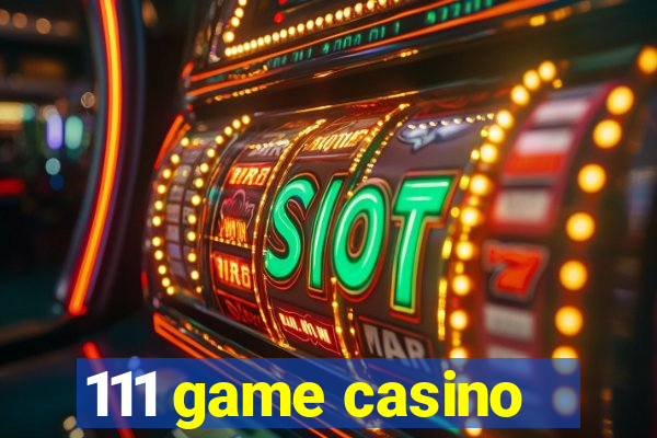 111 game casino